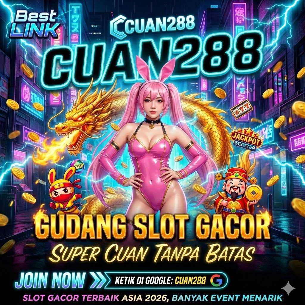 CUAN288| Slot Gacor Hari Ini Paling Hot Gampang Maxwin 2026 Edisi Terbaru